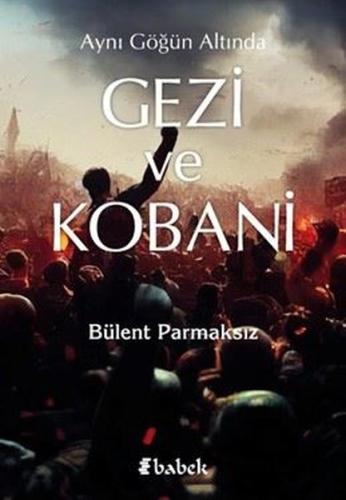 Aynı Göğün Altında Gezi ve Kobani | Kitap Ambarı
