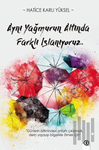 Aynı Yağmur Altında Farklı Islanıyoruz