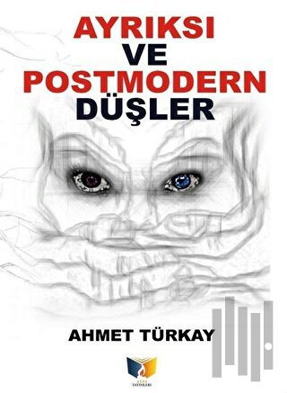 Ayrıksı ve Postmodern Düşler