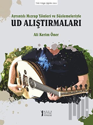 Ayrıntılı Mızrap Yönleri ve Süslemeleriyle Ud Alıştırmaları