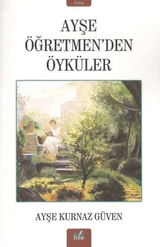 Ayşe Öğretmen'den Öyküler