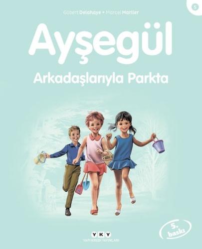 Ayşegül 5 - Arkadaşlarıyla Parkta | Kitap Ambarı