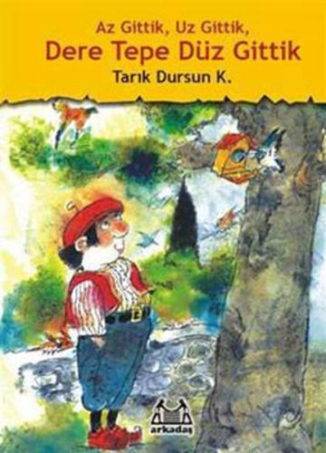 Az Gittik Uz Gittik Dere Tepe Düz Gittik | Kitap Ambarı