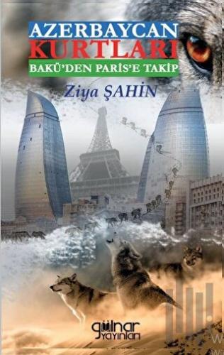 Azerbaycan Kurtları Bakü’den Paris’e Takip | Kitap Ambarı