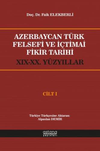 Azerbaycan Türk Felsefi ve İçtimai Fikir Tarihi - Cilt 1 | Kitap Ambar