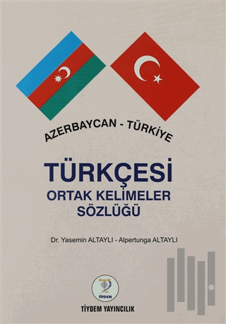 Azerbaycan - Türkiye Türkçesi Ortak Kelimeler Sözlüğü