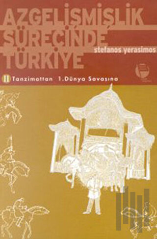 Azgelişmişlik Sürecinde Türkiye 2. Tanzimattan 1. Dünya Savaşına