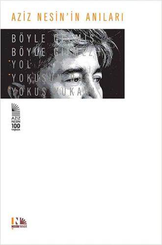 Aziz Nesin'in Anıları - Böyle Gelmiş Böyle Gitmez (Ciltli)