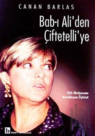Bab-ı Ali’den Çiftetelli’ye Türk Medyasının Kartelleşme Öyküsü | Kitap