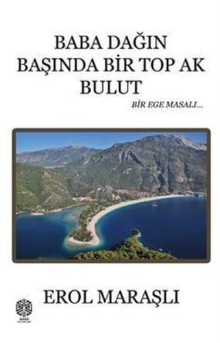 Baba Dağın Başında Bir Top Ak Bulut - Bir Ege Masalı