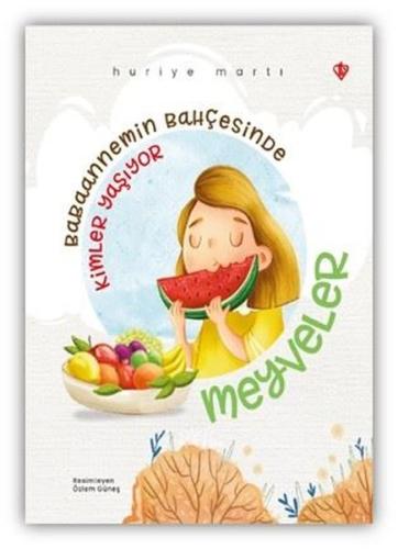 Babaannemin Bahçesinde Kimler Yaşıyor - Meyveler | Kitap Ambarı