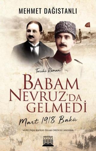 Babam Nevruz'da Gelmedi - Mart 1918 Bakü | Kitap Ambarı