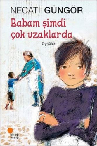 Babam Şimdi Çok Uzaklarda | Kitap Ambarı