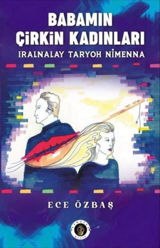 Babamın Çirkin Kadınları | Kitap Ambarı