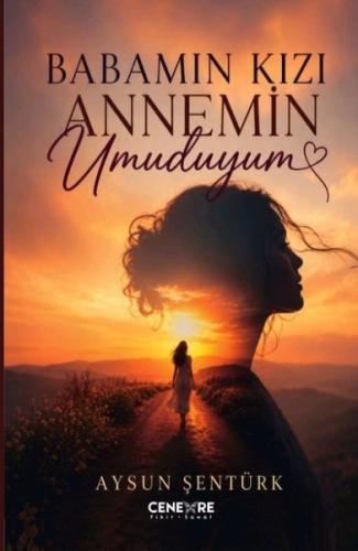 Babamın Kızı Annemin Umuduyum