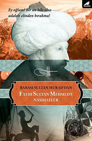Babası Sultan Murad'dan Fatih Sultan Mehmed'e Nasihatlar | Kitap Ambar