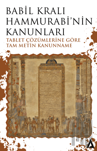 Babil Kralı Hammurabi’nin Kanunları - Tablet Çözümlerine Göre Tam Meti