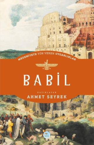 Babil - Medeniyete Yön Veren Uygarlıklar | Kitap Ambarı