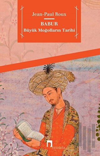 Babur - Büyük Moğolların Tarihi | Kitap Ambarı
