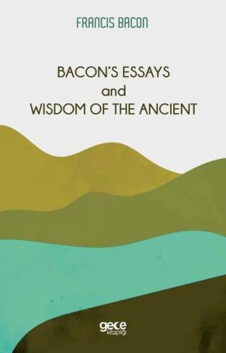 Bacon's Essays and Wisdom Of The Ancient | Kitap Ambarı