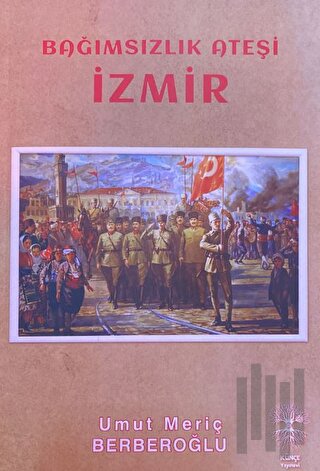 Bağımsızlık Ateşi İzmir | Kitap Ambarı