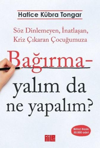 Bağırmayalım da Ne Yapalım? Söz Dinlemeyen İnatlaşan Kriz Çıkaran Çocu