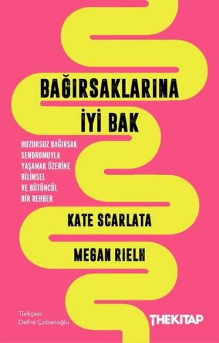 Bağırsaklarına İyi Bak - Huzursuz Bağırsak Sendromuyla Yaşamak Üzerine