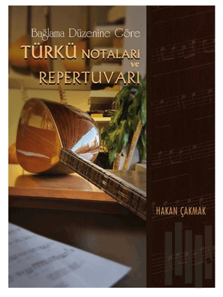 Bağlama Düzenine Göre Türkü Notaları ve Repertuvarı (Ciltli) | Kitap A