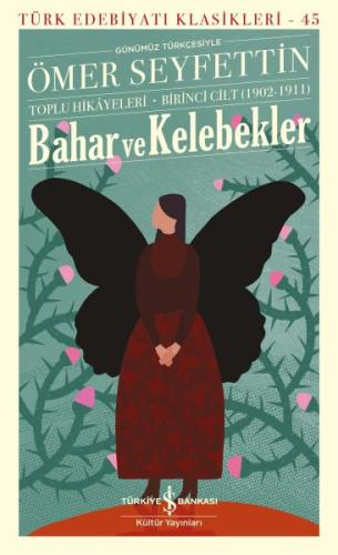 Bahar ve Kelebekler - Toplu Hikayeleri Birinci Cilt (1902-1911) | Kita