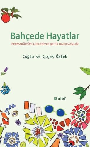 Bahçede Hayatlar: Permakültür İlkeleriyle Şehir Bahçıvanlığı | Kitap A