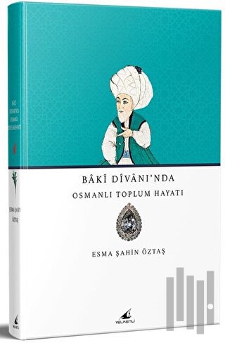 Baki Divanı’nda Osmanlı Toplum Hayatı | Kitap Ambarı