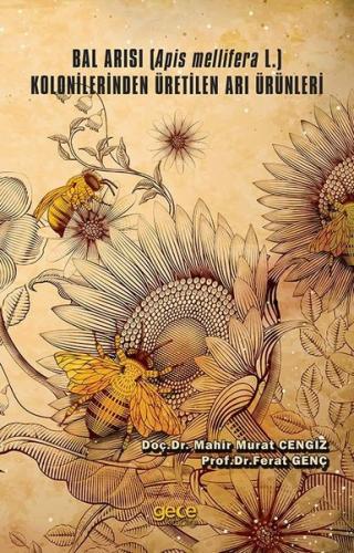 Bal Arısı - Kolonilerinden Üretilen Arı Ürünleri