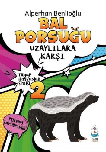 Bal Porsuğu Uzaylılara Karşı - Tuhaf Hayvanlar Serisi 2 | Kitap Ambarı