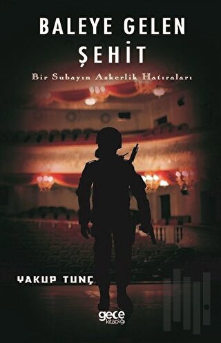 Baleye Gelen Şehit-Bir Subayın Askerlik Hatıraları