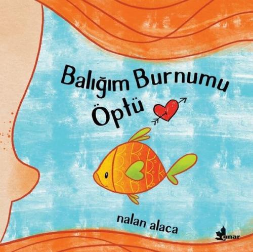 Balığım Burnumu Öptü | Kitap Ambarı