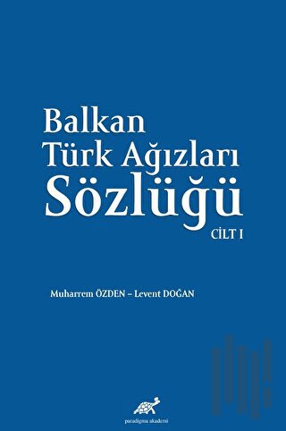 Balkan Ağızları Sözlüğü Cilt - I | Kitap Ambarı