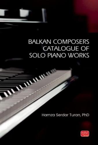 Balkan Composers Catalogue of Solo Piano Works