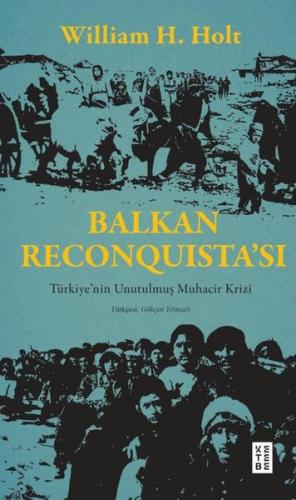 Balkan Reconquista'sı - Türkiye'nin Unutulmuş Muhacir Krizi