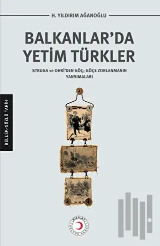 Balkanlar’da Yetim Türkler
