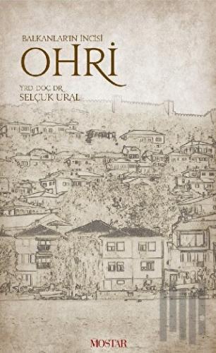Balkanlar'ın İncisi Ohri | Kitap Ambarı