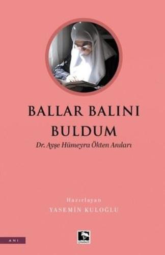 Ballar Balını Buldum - Dr. Ayşe Hümeyra Ökten Anıları