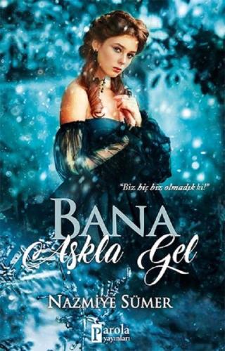 Bana Aşkla Gel | Kitap Ambarı