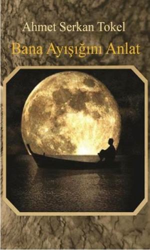 Bana Ayışığını Anlat
