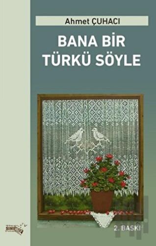 Bana Bir Türkü Söyle | Kitap Ambarı