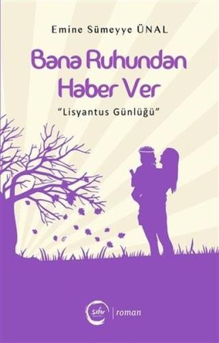 Bana Ruhundan Haber Ver-Lisyantus Günlüğü
