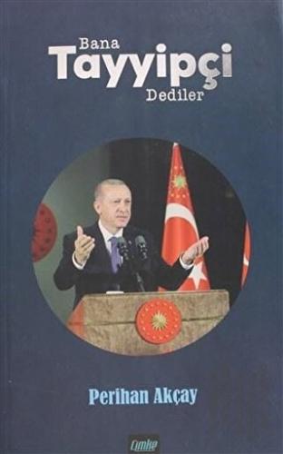 Bana Tayyipçi Dediler | Kitap Ambarı