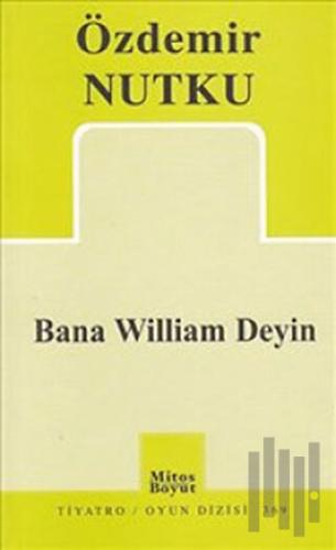 Bana William Deyin | Kitap Ambarı
