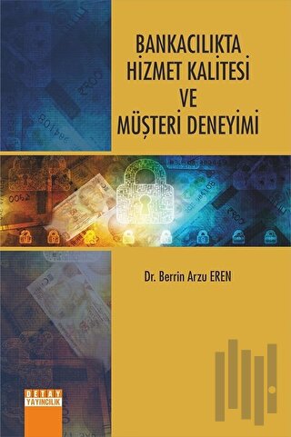 Bankacılıkta Hizmet Kalitesi ve Müşteri Deneyimi