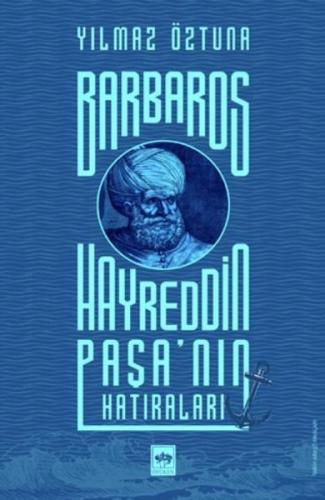 Barbaros Hayreddin Paşa'nın Hatıraları | Kitap Ambarı