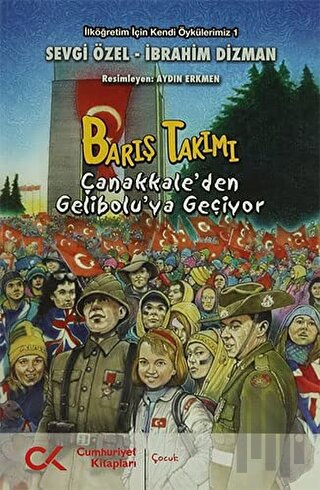 Barış Takımı - Çanakkale’den Gelibolu’ya Geçiyor | Kitap Ambarı